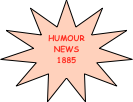 HUMOUR 
NEWS
1885
HUMOUNEWS 188
1885
INFO